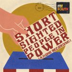 Album Review: Short-Sighted People In Power (A Home Recording) – My Politic