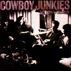 My Epic Soundtrack: The Trinity Session – Cowboy Junkies
