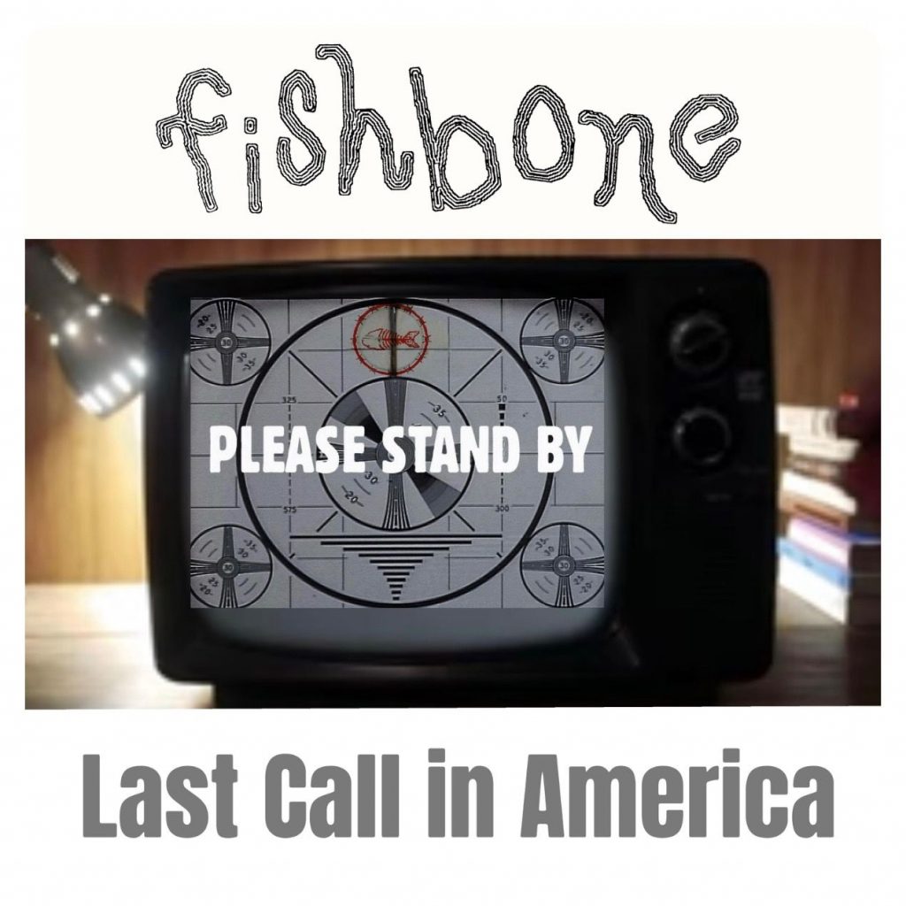 Daily Dose of Protest: Last Call In America (featuring George Clinton) – Fishbone