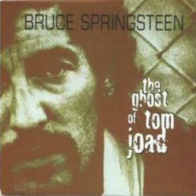 Protest Music Hall of Fame: Ghost of Tom Joad (Song) – Bruce Springsteen