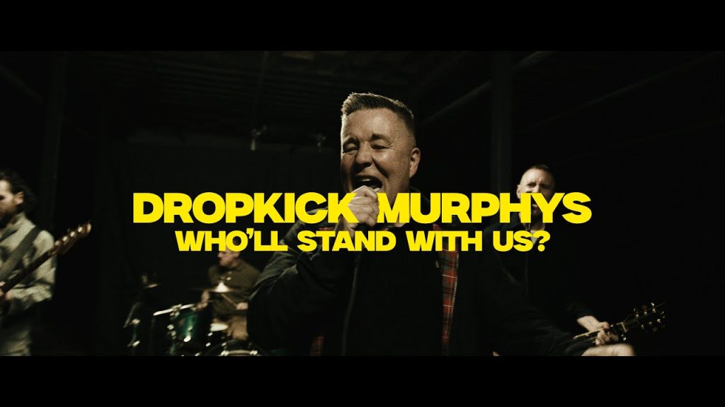 Daily Dose of Protest: Who’ll Stand With Us? – Dropkick Murphys
