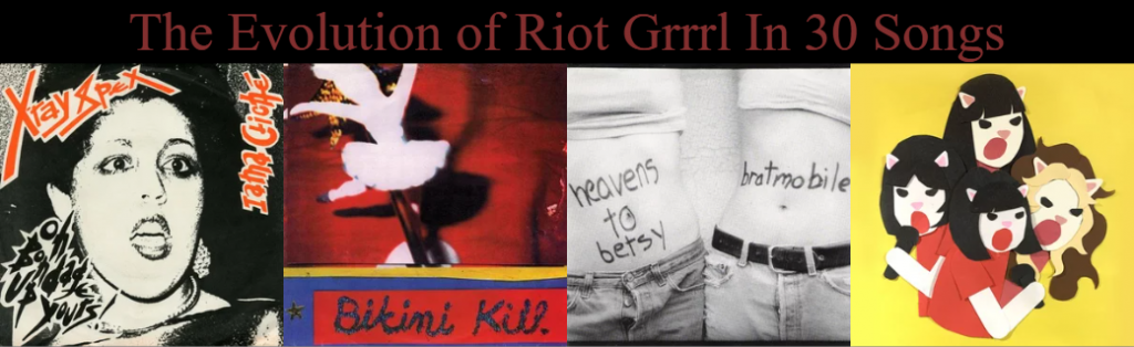 The Evolution of Riot Grrrl In 30 Songs